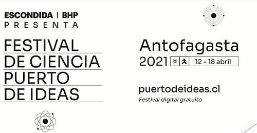  El Festival de Ciencia Puerto de Ideas Antofagasta 2021 comienza hoy su fascinante programación para estudiantes