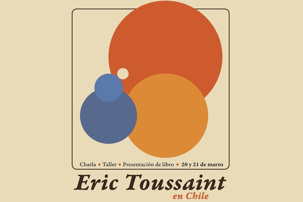  Invitación | Capitalismo y deuda: Eric Toussaint en Chile